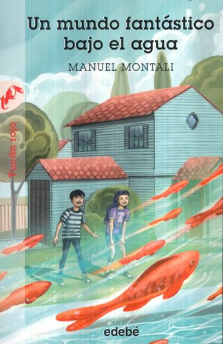 Un Mundo Fantastico Bajo El Agua, De Montali, Manuel. Editorial Edebe Infantil, Tapa Blanda, Edición 1.0 En Español, 2018