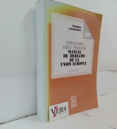 Manual De Derecho De La Union Europea 1ª Ed. / Diez Moreno