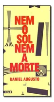 Comprar Libro Nem O Sol Nem A Morte De Agusto, Daniel Nos Editora