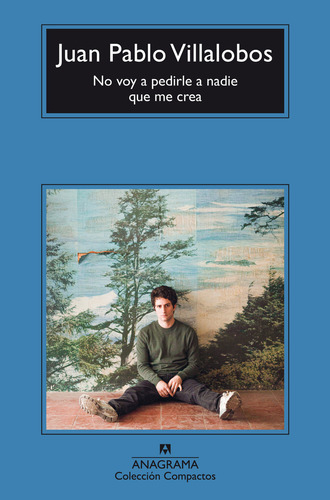 No Voy A Pedirle A Nadie Que Me Crea