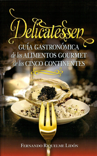 Delicatessen Guia Gastronomica De Los Alimentos Gourmet De L