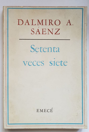 Setenta Veces Siete, Dalmiro A. Saenz