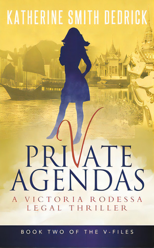 Private Agendas: A Victoria Rodessa Legal Thriller, De Dedrick, Katherine Smith. Editorial Lightning Source Inc, Tapa Blanda En Inglés