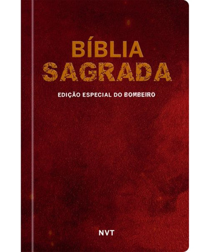 Bíblia Sagrada Edição Especial Do Bombeiro - Nvt, De Vários., Vol. 1. Editora Publicações Pão Diário, Capa Dura Em Português, 2022