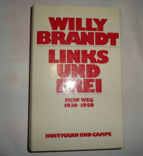 Willy Brandt Links Und Frei Mein Weg En Aleman Tapa Dura