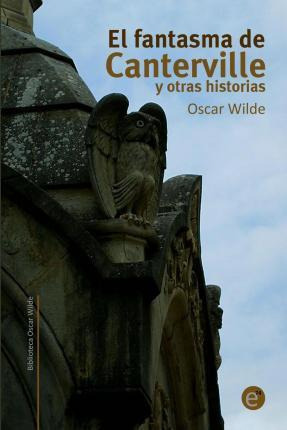 Libro El Fantasma De Canterville Y Otras Historias