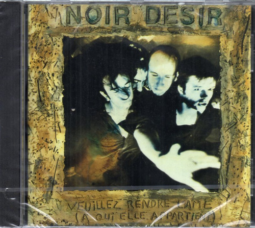 Noir Desir - Veuillez Rendre Lam´e