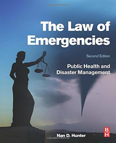 Libro The Law Of Emergencies: Public Health And Disaster M