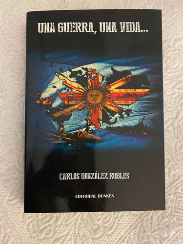Libro Una Guerra, Una Vida Carlos González Robles Nuevo