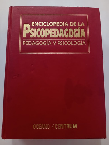 Enciclopedia De La Psicopedagogía - Carlos Gispert - Océano 