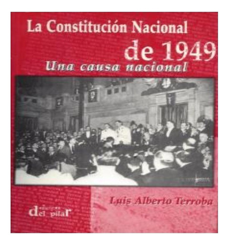 La Constitucion Nacional De 1949 Luis Alberto Terroba