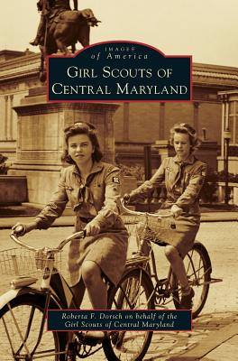 Libro Girl Scouts Of Central Maryland - Dorsch, Roberta F.