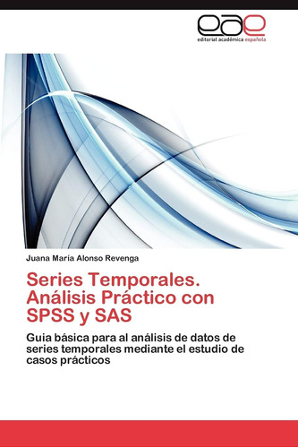 Libro: Series Temporales. Análisis Práctico Con Spss Y Sas: