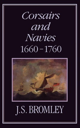 Libro Corsairs And Navies, 1660-1760 - J. S. Bromley