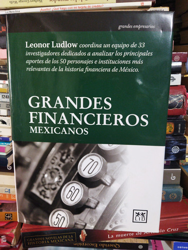 Leonor Ludlow Grandes Financieros Mexicanos Espinosa Yglesia