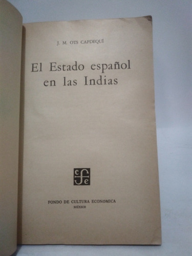 El Estado Español En Las Indias J M Ots Capdequi (Usado)