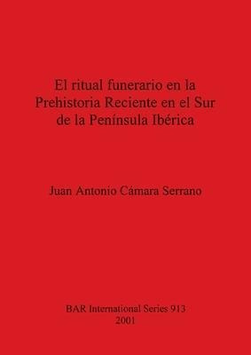 Libro El Ritual Funerario En La Prehistoria Reciente En E...