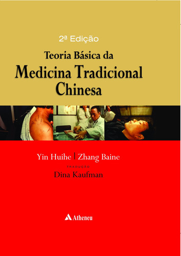 Teoria básica da medicina tradicional chinesa, de Kaufman, Dina. Editorial Editora Atheneu Ltda, capa mole em português, 2012