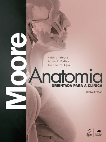 Anatomia Orientada para a Clínica, de Moore, Arthur F. Dalley. Editora Guanabara Koogan Ltda., capa dura em português, 2018