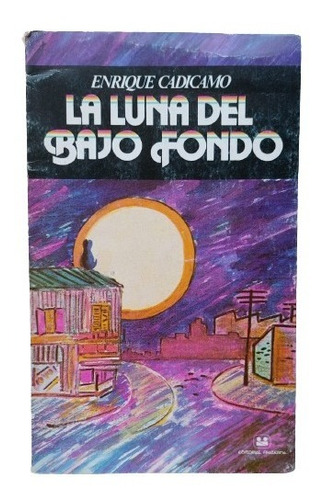 La Luna Del Bajo Fondo -  Cadicamo 1985