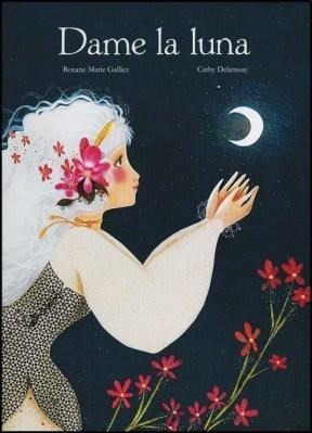 Libro Dame La Luna De Roxane Marie Galliez