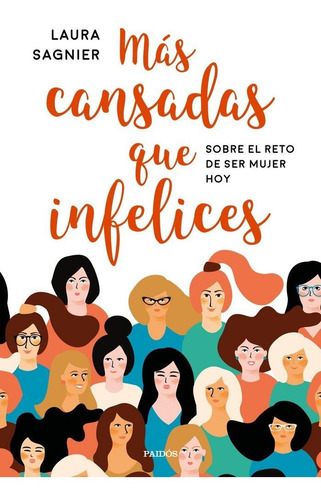 Mas Cansadas Que Infelices - Laura Sagnier