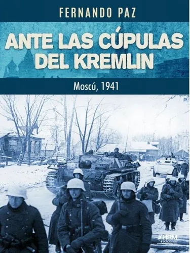 Libro Ante Las Cupulas Del Kremlin Moscu 1941 - Paz, Fern...