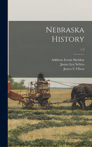 Nebraska History; 1-2, De Sheldon, Addison Erwin 1861-1943. Editorial Legare Street Pr, Tapa Dura En Inglés