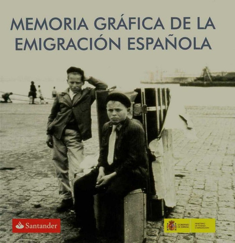 Libro Memoria Grafica De La Emigracion Espaã¿ola - Ribas ...