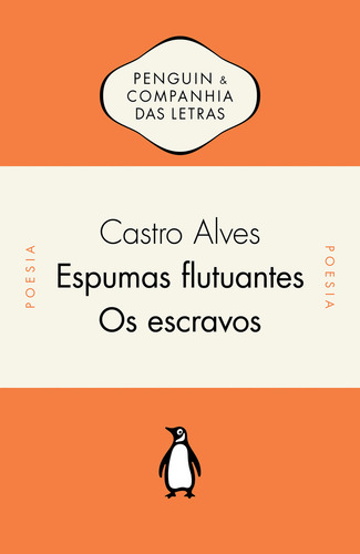 Espumas Flutuantes / Os Escravos: Os Escravos, De Castro Alves., Vol. 1. Editorial Penguin-companhia, Capa Mole, Edição 1 Em Português, 2024