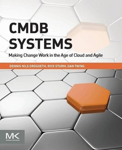 Cmdb Systems: Making Change Work In The Age Of Cloud And Agi