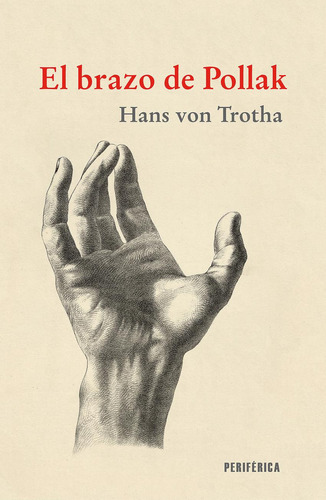 Libro: El Brazo De Pollak. Von Trotha, Hans. Periferica Edit