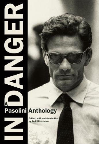 In Danger A Pasolini Anthology