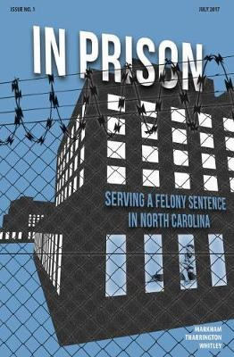 In Prison : Serving A Felony Sentence In North Carolina -...
