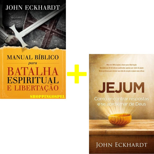 Livro Jejum + Manual Para Batalha Espiritual - Jhon Eckhardt