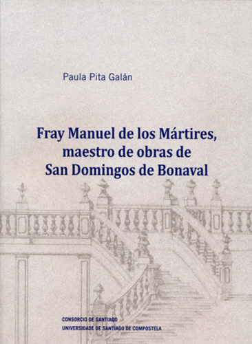 Fray Manuel De Los Martires Maestro De Obras De San Domingos