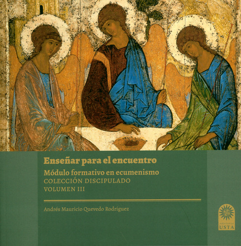 Enseñar para el encuentro. Módulo formativo en ecumenismo, de Andrés Mauricio Quevedo Rodríguez. Serie 9587821772, vol. 1. Editorial U. Santo Tomás, tapa blanda, edición 2019 en español, 2019