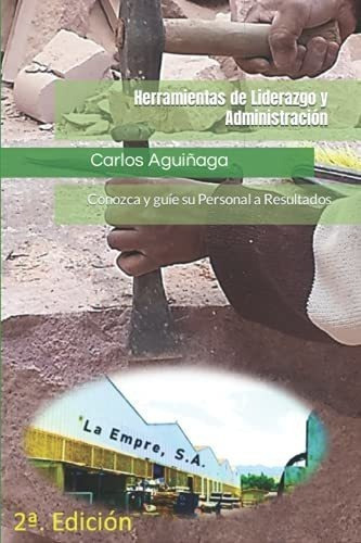 Herramientas De Liderazgo Y Administracion Conozca, De Aguiñaga, Car. Editorial Independently Published En Español