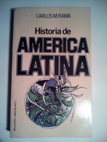 Carlos M. Rama, Historia De América Latina 1978