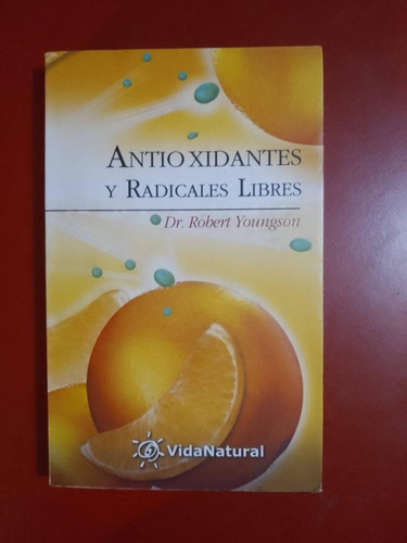Antioxidantes Y Radicales Libres - Dr Robert Youngson