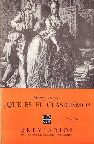 Que Es El Clasicismo (73) - Peyre, Henry