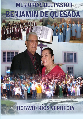 Libro: Memorias Del Pastor Benjamín De Quesada (edición En