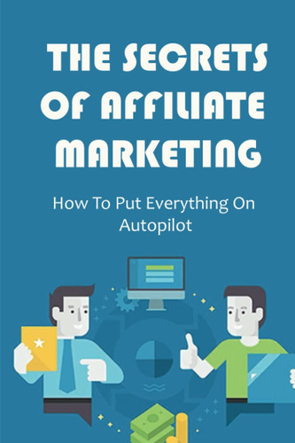 Libro The Secrets Of Affiliate Marketing (inglés)