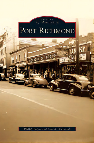Port Richmond, De Papas, Phillip. Editorial Arcadia Lib Ed, Tapa Dura En Inglés