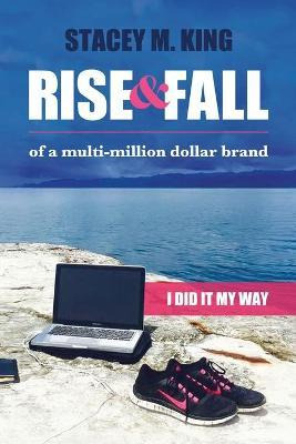 Libro Rise And Fall Of A Multi-million Brand : I Did It M...