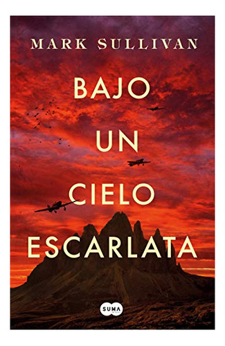 Libro : Bajo Un Cielo Escarlata / Beneath A Scarlet Sky -..