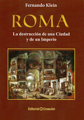 Libro: Roma, La Destrucción De Una Ciudad Y De Un Imperio (s
