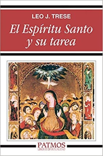 Libro - El Espíritu Santo Y Su Tarea - Leo. J. Trese