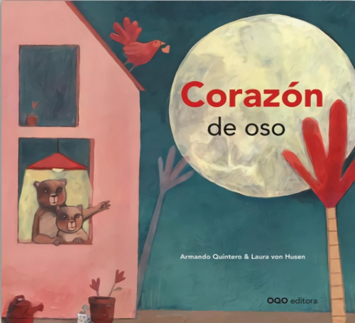 Libro: Corazón De Oso. Quintero, Armando/von Husen, Laura. O
