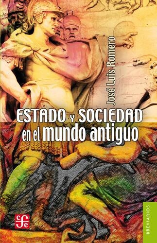 Estado Y Sociedad En El Mundo Antiguo - J. L. Romero - Fce